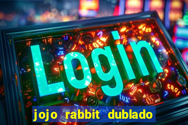 jojo rabbit dublado google drive